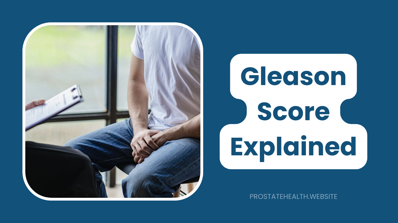 Gleason Score Explained: How This Number Guides Treatment