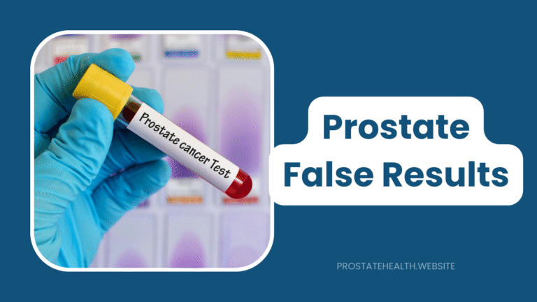 When Tests Get It Wrong: Navigating Prostate False Results