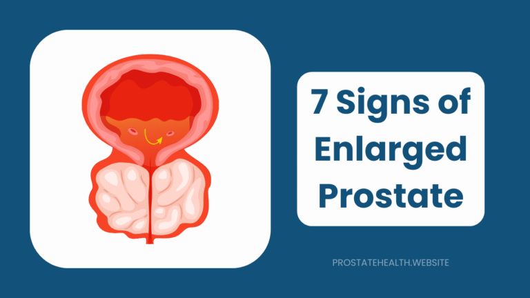 7 Telltale Signs of Enlarged Prostate: Don't Ignore These