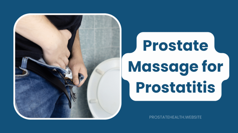 Prostate Massage for Prostatitis: Evidence, Benefits and Risks