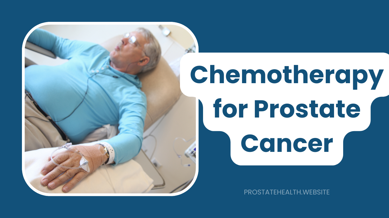Chemotherapy for Prostate Cancer: Latest Drugs and Protocols