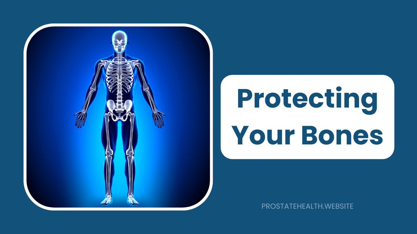 Protecting Your Bones During Advanced Prostate Cancer Treatment