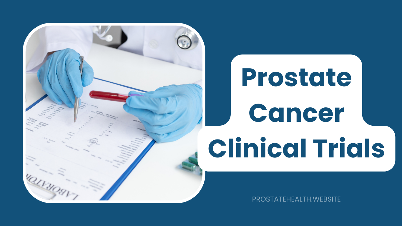 Accessing Prostate Cancer Clinical Trials: Your Complete Guide
