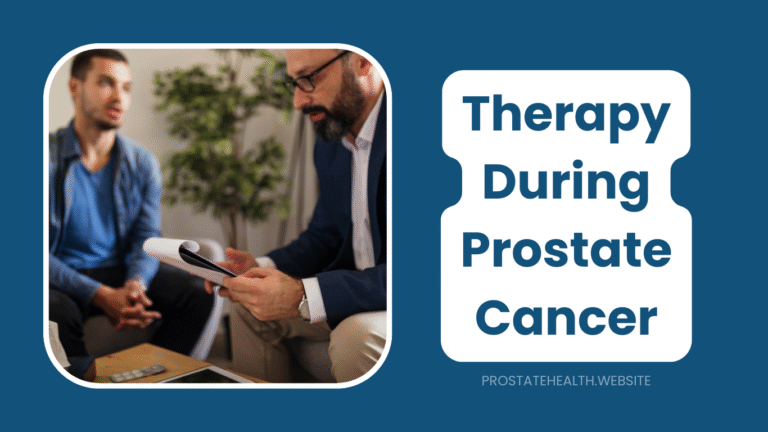 Therapy During Prostate Cancer: Types, Benefits, and Finding Help