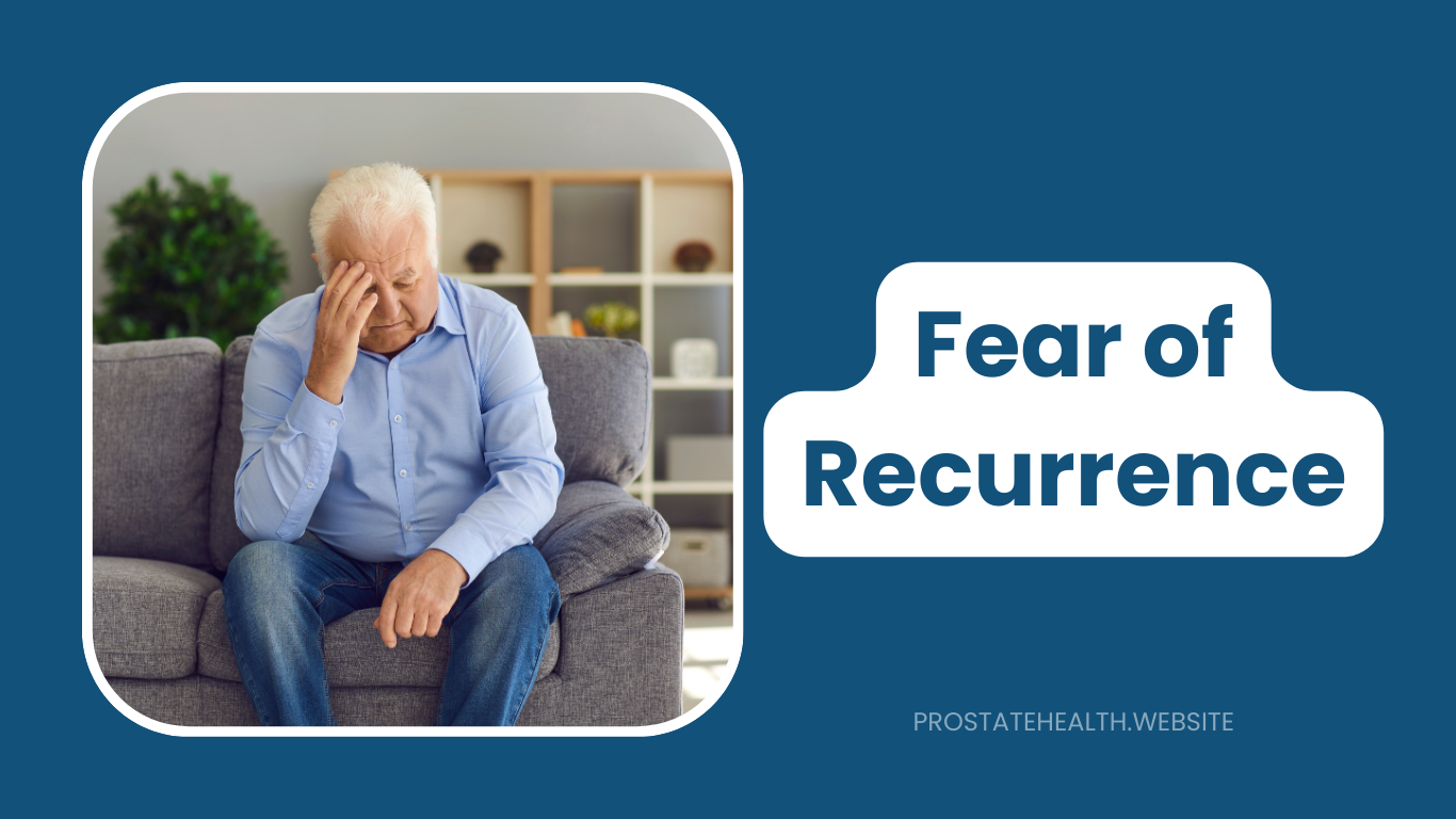 Conquering Fear of Recurrence: Living Beyond Prostate Cancer