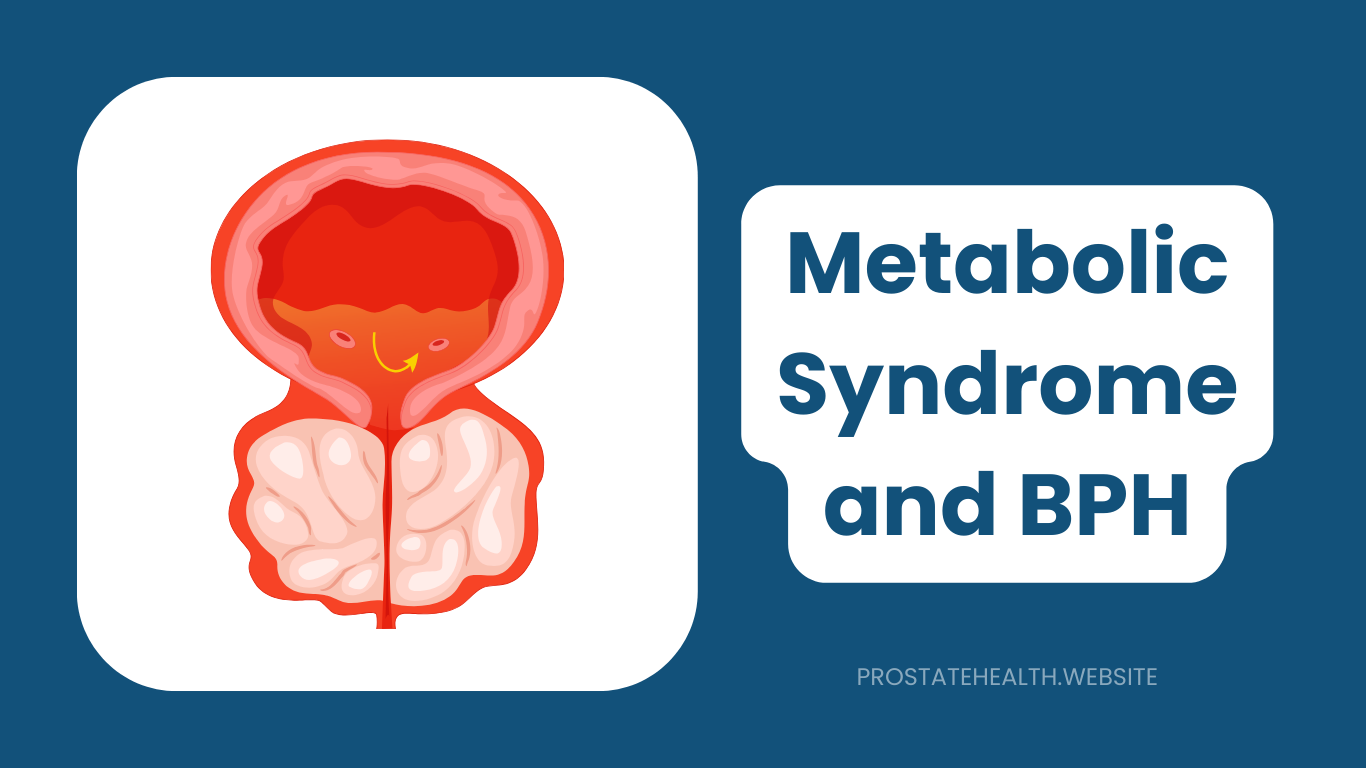 Metabolic Syndrome and BPH: The Hidden Connection Explained