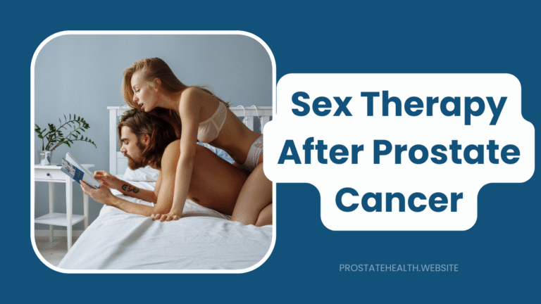 Sex Therapy After Prostate Cancer: Rebuilding Intimacy Together
