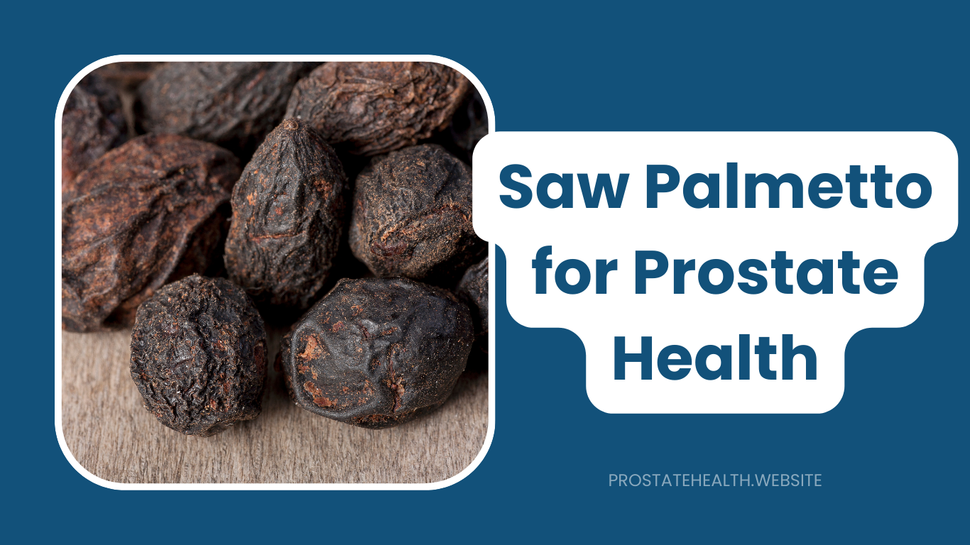 Saw Palmetto for Prostate Health: Evidence-Based Guide