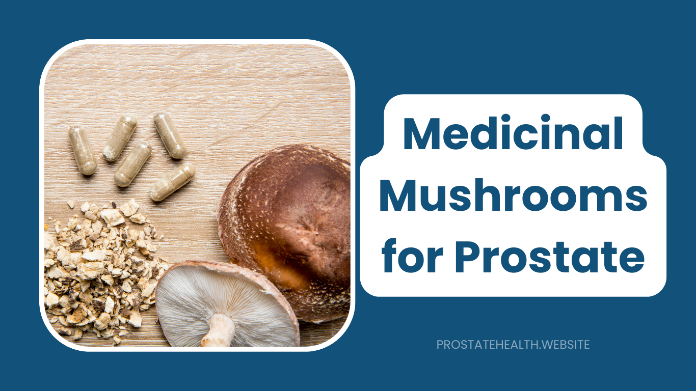 Medicinal Mushrooms: Powerful Fungi for Prostate Protection