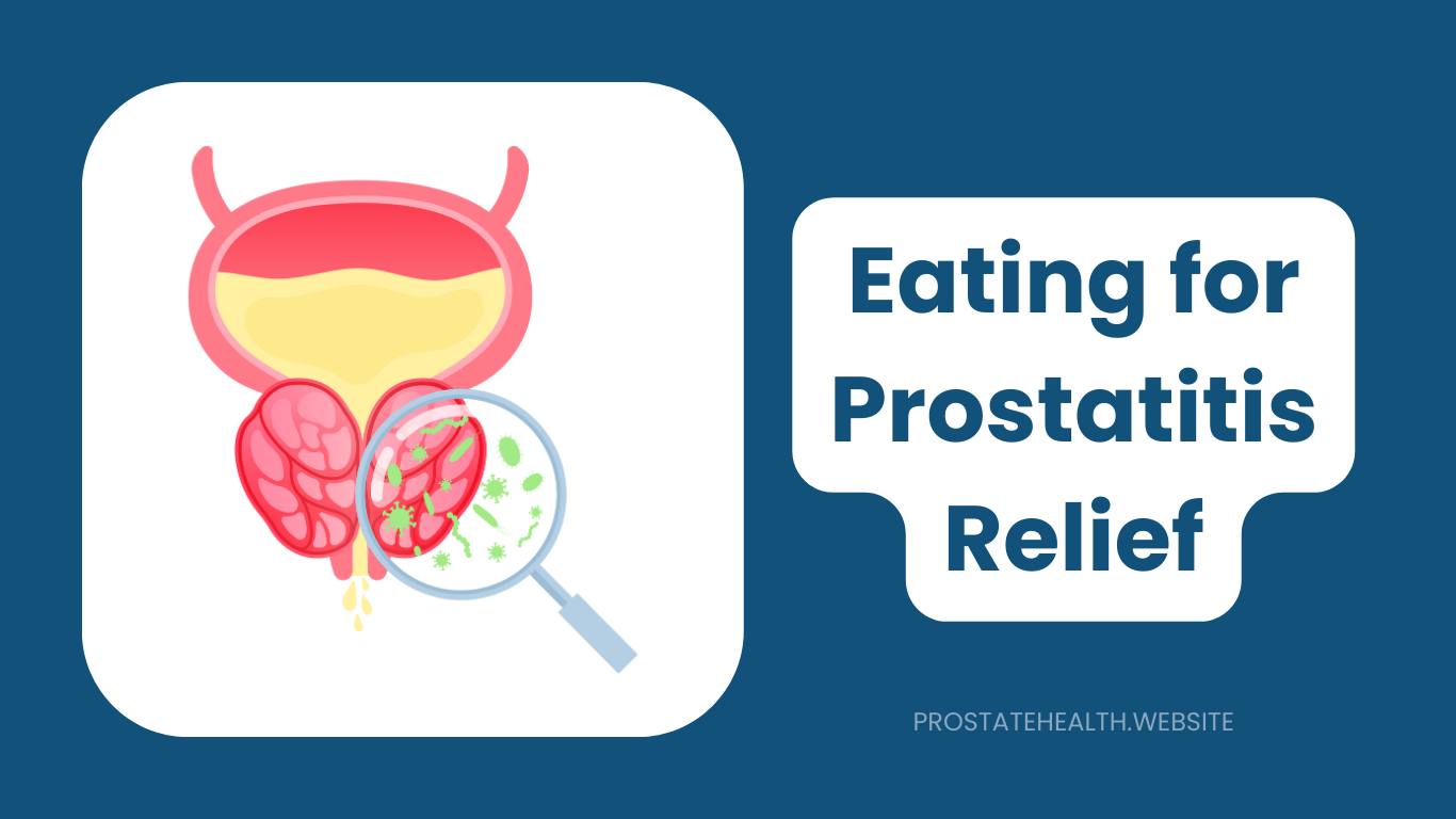 Eating for Prostatitis Relief: Diet Changes That Actually Work