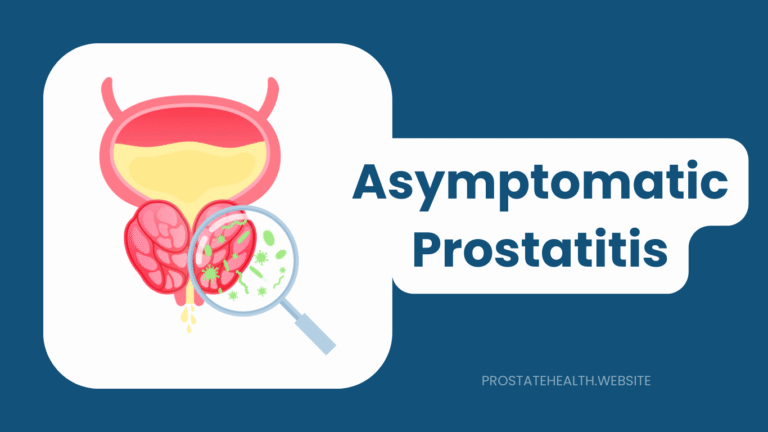 Asymptomatic Prostatitis: Silent Inflammation and What It Means