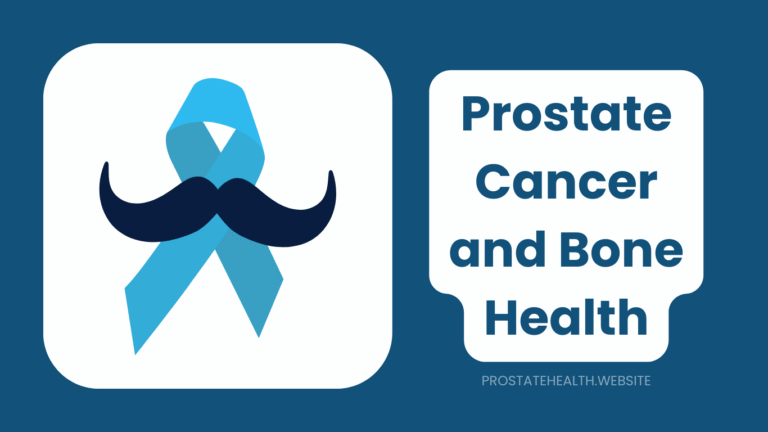 Protecting Your Bones During Prostate Cancer Treatment