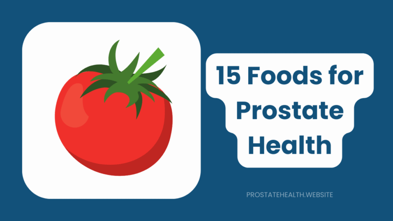 15 Powerhouse Foods for Prostate Health: Evidence-Based