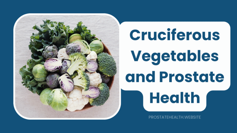 Broccoli to Brussels Sprouts: Cruciferous Vegetables for Prostate Health
