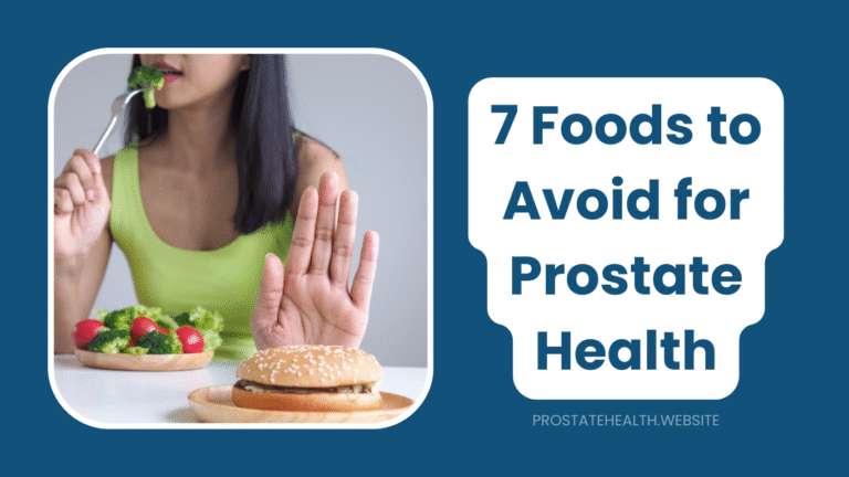 7 Foods to Avoid for Prostate Health (2025)