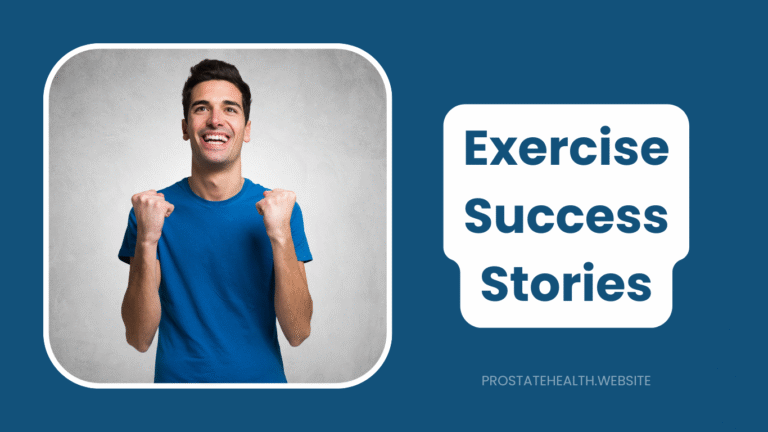 Real Men, Real Results: Exercise Success Stories for Prostate Health