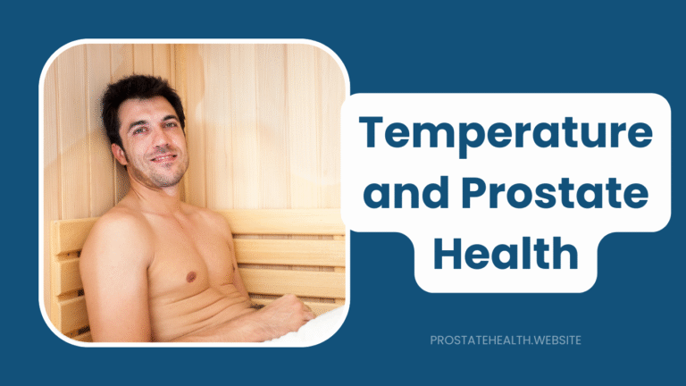 Temperature and Prostate: Friend or Foe? Science Answers
