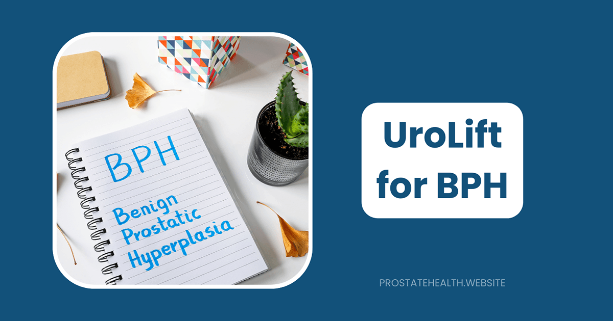 UroLift: Prostatic Urethral Lift (PUL)